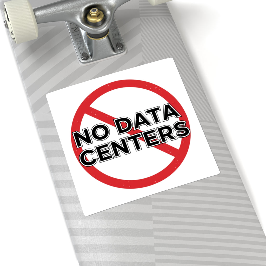 No Data Centers Square Sticker — Anti-Data Center Protest Decal