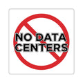 No Data Centers Square Sticker — Anti-Data Center Protest Decal