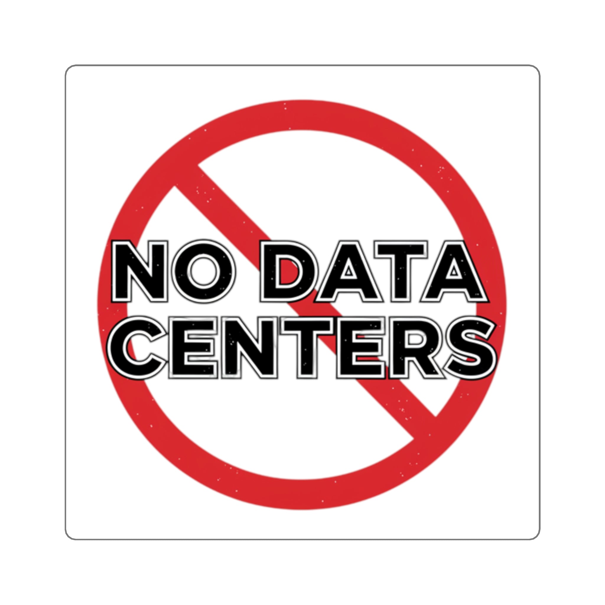 No Data Centers Square Sticker — Anti-Data Center Protest Decal